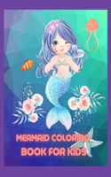 Mermaid Coloring Book for Kids: Great Coloring & Activity Book for Kids with Cute Mermaids / 56 Unique Coloring Pages / Pretty Mermaids children's with Their Sea Creature Friends /