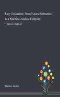 Lazy Evaluation: From Natural Semantics to a Machine-checked Compiler Transformation