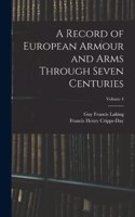 Record of European Armour and Arms Through Seven Centuries; Volume 4