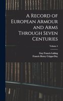 Record of European Armour and Arms Through Seven Centuries; Volume 4