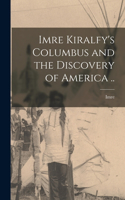 Imre Kiralfy's Columbus and the Discovery of America ..