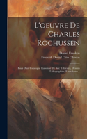 L'oeuvre De Charles Rochussen