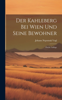 Kahleberg bei Wien und Seine Bewohner