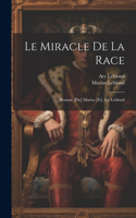 miracle de la race; roman [par] Marius [et] Ary Leblond
