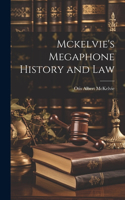 Mckelvie's Megaphone History and Law