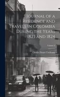 Journal of a Residence and Travels in Colombia During the Years 1823 and 1824; Volume 2