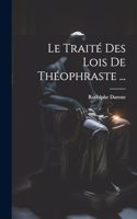 Traité Des Lois De Théophraste ...