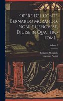 Opere del conte Bernardo Morando, nobile genovese, diuise in quattro tomi ..; Volume 2