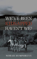 We've Been Kidnapped – Haven't We?