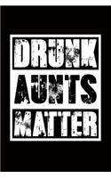 Drunk Aunts Matter