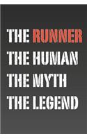 The Runner Myth and Legend Lined Notebook: Funny gift popular quote journal to write in and organise notes by subject and date. Ideal to log training, and create a wish list for equipment, ru