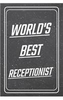 World's Best Receptionist: Receptionist Dot Grid Notebook, Planner or Journal Size 6 x 9 110 Dotted Pages Office Equipment, Supplies Funny Receptionist Gift Idea for Christmas