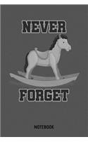 Never Forget Notebook: 6x9 Blank Lined Horse Notebook Or Memory Book - Old Days Journal Or Family Diary for Men and Women