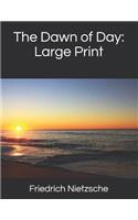 The Dawn of Day: Large Print