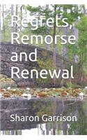 Regrets, Remorse and Renewal