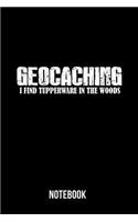 Geocaching - I find tupperware in the woods - Notebook