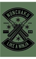 Nunchaku Like A Ninja: Notebook / Journal For Your Everyday Needs - 110 Dotted Pages Large 6x9 inches Gift For Men and Women