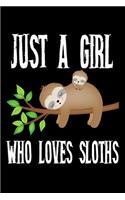 Just A Girl Who Loves Sloths