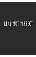 Real Not Perfect