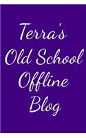 Terra's Old School Offline Blog