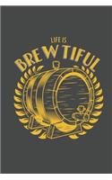 Life is Brewtiful