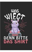 Was wiegt denn bitte das Shirt: Tagebuch, Notizbuch, Buch 100 linierte Seiten im Softcover für alles, was man sich notieren und nicht vergessen möchte
