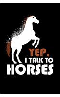 Yep, I talk to horses: Lined A5 Notebook for Animal Chicks Chicken Hen Rooster Journal