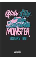 Girls Like Monster Trucks Too Notebook: Monster Truck Notebook (6x9 inches) with Blank Pages ideal as a Monster Truck Toy Journal. Perfect as a Fan Book or Sketchbook for all Truck Driver 