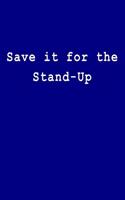 Save It for the Stand-Up