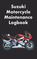 Suzuki Motorcycle Maintenance Logbook: Logbook for Suzuki Motorcycle Owners to Keep Up with Maintenance and Motorcycle Checks - Gift for Motorcycle Owners