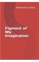 Figment of My Imagination