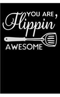 you are flippin awesome
