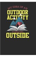 My Idea Of An Outdoor Activity Is Reading Outside