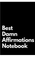 Best Damn Affirmations Notebook