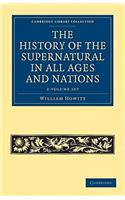 The History of the Supernatural in All Ages and Nations 2 Volume Set: (Cambridge Library Collection - Spiritualism and Esoteric Knowledge)