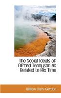 Social Ideals of Alfred Tennyson as Related to His Time