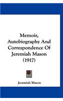 Memoir, Autobiography And Correspondence Of Jeremiah Mason (1917)
