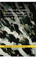 The Politics of European Competition Regulation