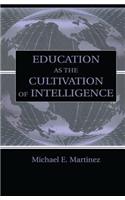 Education as the Cultivation of Intelligence