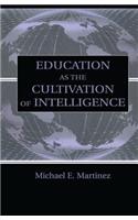 Education As the Cultivation of Intelligence