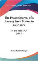 The Private Journal of a Journey from Boston to New York