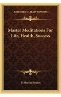Master Meditations for Life, Health, Success