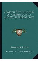 Sketch Of The History Of Harvard College And Of Its Present State