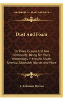 Dust and Foam
