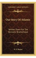 Our Story of Atlantis