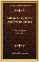 William Shakespeare and Robert Greene: The Evidence (1912)