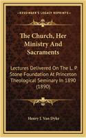 The Church, Her Ministry and Sacraments