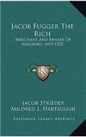 Jacob Fugger The Rich