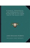 Clinical, Pathological, and Experimental Study of Fracture of the Lower End of the Radius (1897)