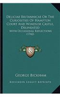 Deliciae Britannicae Or The Curiosities Of Hampton Court And Windsor Castle, Delineated